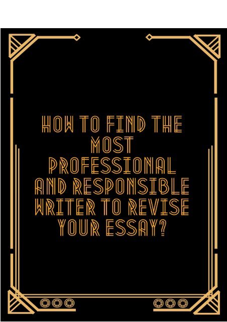 How to Find the Most Professional and Responsible Writer Who Can Revise Your Essay?