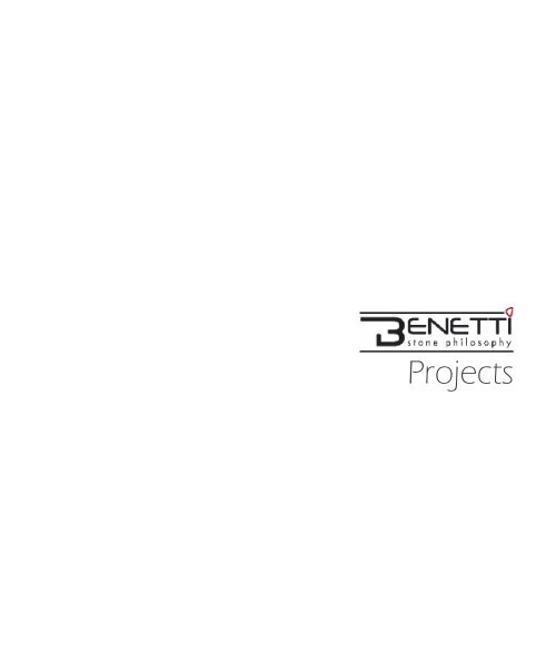 Benetti Stone - Proiecte si Referinte