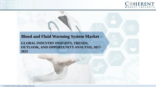 Blood and Fluid Warming System Market - Global Industry Insights, Trends, Outlook, and Analysis, 2017–2025