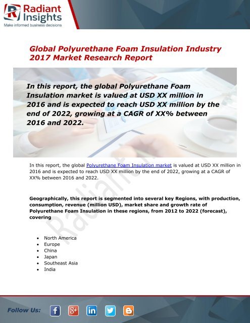 Polyurethane Foam Insulation Market Size, Share, Trends, Analysis and Forecast Report to 2022:Radiant Insights, Inc