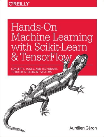 Hands-On Machine Learning with Sckit-Learn and TensorFlow