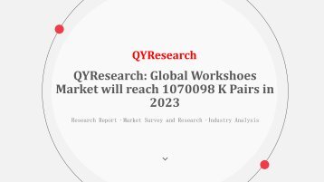 QYResearch: Global Workshoes Market will reach 1070098 K Pairs in 2023