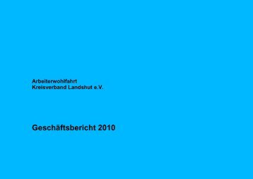 Geschäftsbericht 2010 - AWO Bezirksverband Niederbayern ...