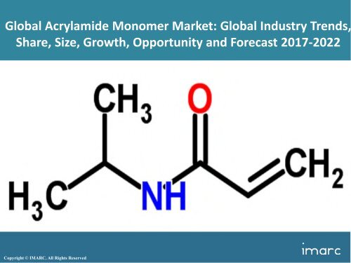 Global Acrylamide Monomer Market Price Trends, Size, Share, Report And Forecast 2017-2022