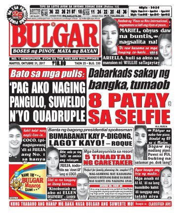 OCTOBER 31, 2017 BULGAR: BOSES NG PINOY, MATA NG BAYAN