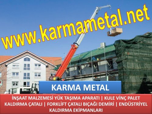 KARMA METAL KULE VINC IS MAKINASI FORKLIFT MALZEME PALETI KALDIRMA ISTIFLEME CATALI CESITLERI