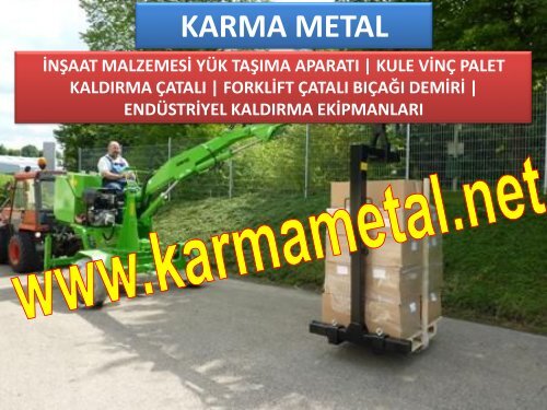 KARMA METAL KULE VINC IS MAKINASI FORKLIFT MALZEME PALETI KALDIRMA ISTIFLEME CATALI CESITLERI