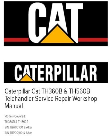 Caterpillar Cat TH360B & TH560B Telehandler Service Repair Workshop Manual