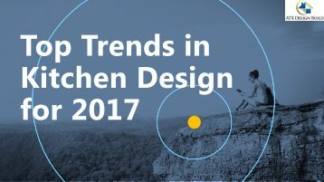 Top Trends in Kitchen Design for 2017