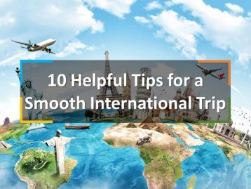 10 Helpful Tips for a Smooth International Trip
