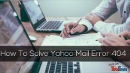 How To Solve Yahoo Mail Error 404 Code