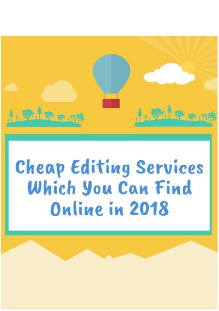 Cheap Editing Services Which You Can Find Online In 2018 Cheap Editing Services Which You Can Find Online In 2018