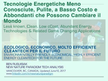 Tecnologie energetiche meno conosciute, pulite, a basso costo e abbondanti che possono cambiare il mondo / Less known, Clean, Low cost, Abundant Energy Technologies & Related Game Changing Applications