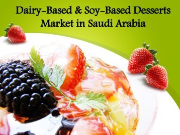 Dairy-Based & Soy-Based Desserts Market in Saudi Arabia