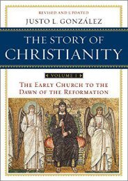 Online [PDF] The Story of Christianity, Vol. 1: The Early Church to the Dawn of the Reformation - All Ebook Downloads