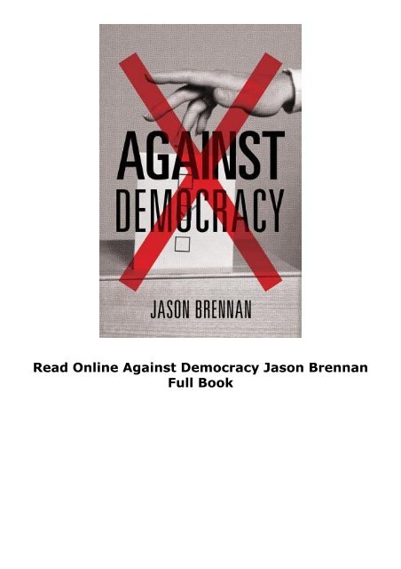 Read Online  Against Democracy Jason Brennan Full Book