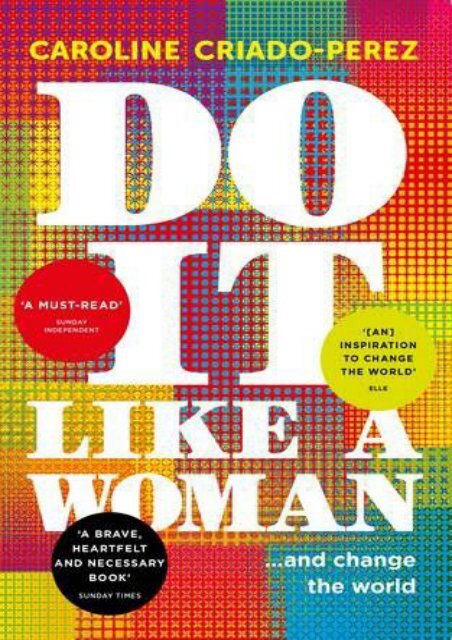 Download [PDF]  Do it Like a Woman: ... and Change the World Caroline Criado-Perez Trial Ebook