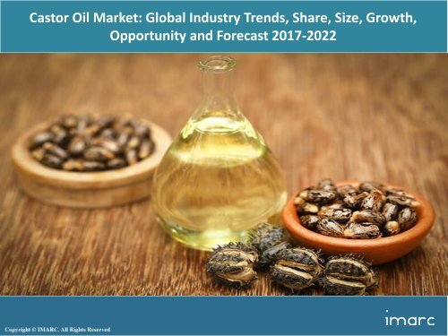 Global Castor Oil Market Share, Size , Price Trends and Forecast 2017-2022