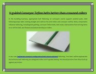 V-guided Conveyor Teflon belts better than crowned rollers