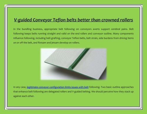 V-guided Conveyor Teflon belts better than crowned rollers