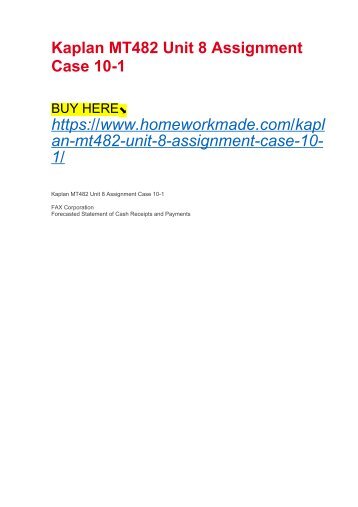 Kaplan MT482 Unit 9 Assignment Comprehensive Financial ...