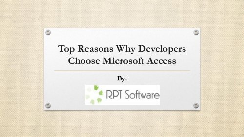 Top Reasons Why Developers Choose Microsoft Access
