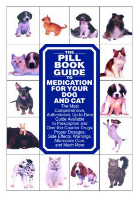 [PDF] The Pill Book Guide to Medication for Your Dog and Cat - Read Unlimited eBooks and Audiobooks