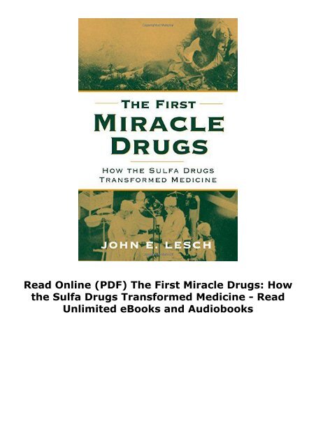 Read Online (PDF) The First Miracle Drugs: How the Sulfa Drugs Transformed Medicine - Read Unlimited eBooks and Audiobooks