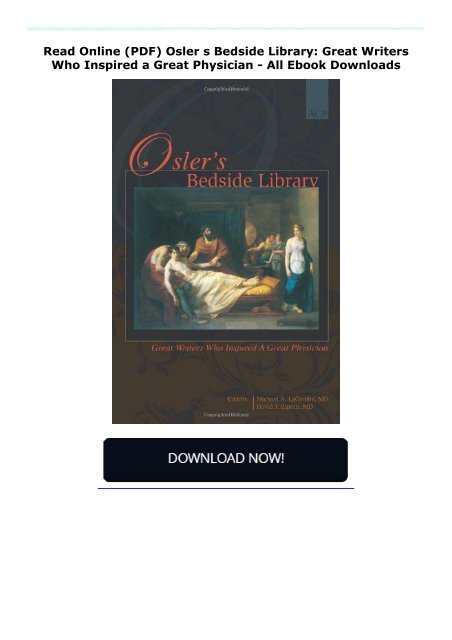 Read Online (PDF) Osler s Bedside Library: Great Writers Who Inspired a Great Physician - All Ebook Downloads