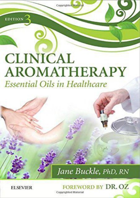 Online [PDF] Clinical Aromatherapy: Essential Oils in Healthcare, 3e - Read Unlimited eBooks and Audiobooks