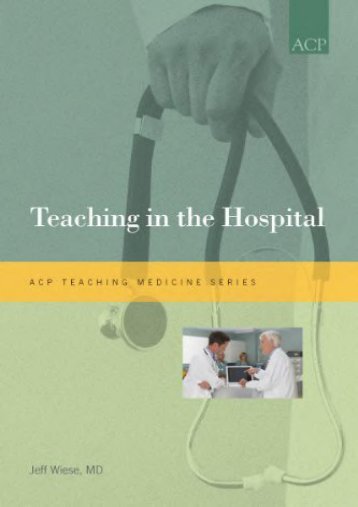 PDF Teaching in the Hospital (ACP Teaching Medicine Series) - Read Unlimited eBooks and Audiobooks