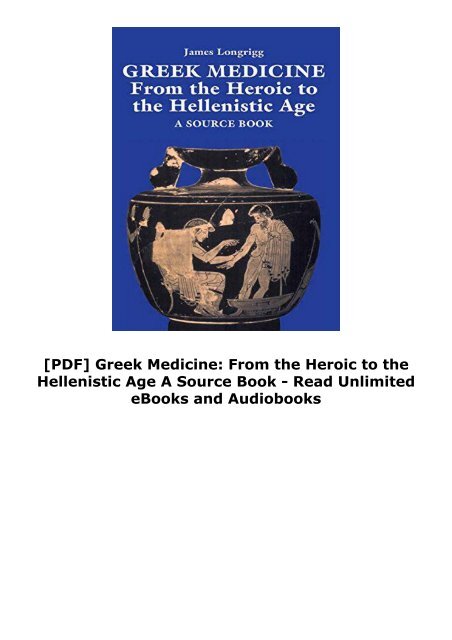 [PDF] Greek Medicine: From the Heroic to the Hellenistic Age A Source Book - Read Unlimited eBooks and Audiobooks