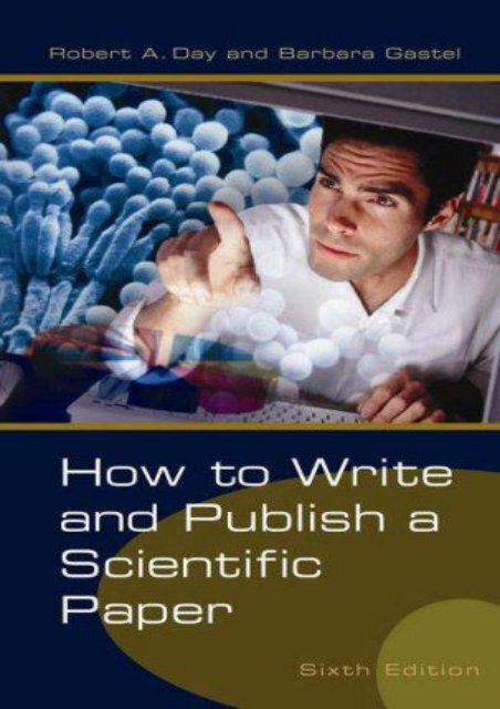how to write and publish a scientific paper pdf how to write and publish a scientific paper robert day ebook