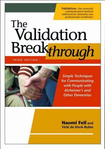 [PDF] The Validation Breakthrough: Simple Techniques for Communicating with People with Alzheimer s and Other Dementias - Read Unlimited eBooks and Audiobooks