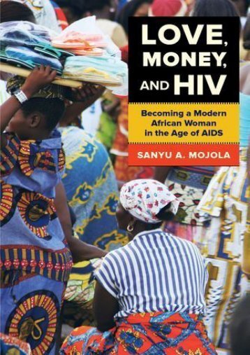 PDF Love, Money, and HIV: Becoming a Modern African Woman in the Age of AIDS - All Ebook Downloads