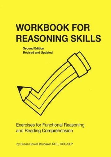 [PDF] Workbook for Reasoning Skills: Exercises for Functional Reasoning and Reading Comprehension, Second Edition, Revised and Updated (William Beaumont Hospital Series in Speech and Language Pathology) - Read Unlimited eBooks and Audiobooks