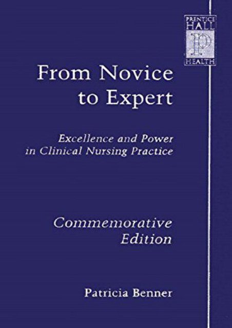 PDF From Novice to Expert: Excellence and Power in Clinical Nursing Practice, Commemorative Edition - Read Unlimited eBooks and Audiobooks