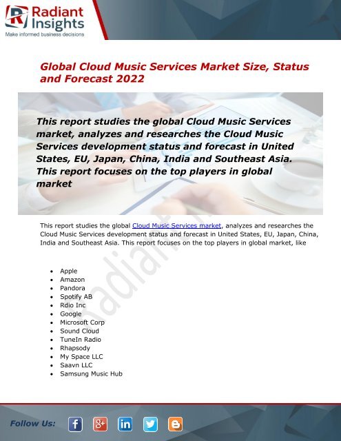 Cloud Music Services Market Size, Status Share, Trends and Forecast Report to 2022:Radiant Insights, Inc