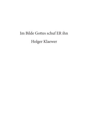 Holger Klaewer: Im Bilde Gottes schuf ER ihn - 350 Kurzbiografien zu biblischen Personen