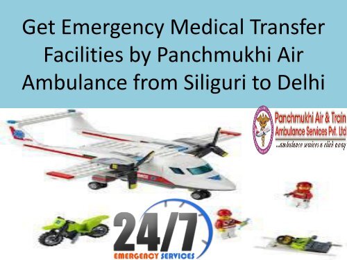 Get Emergency Medical Transfer Facilities by Panchmukhi Air Ambulance from Siliguri to Delhi