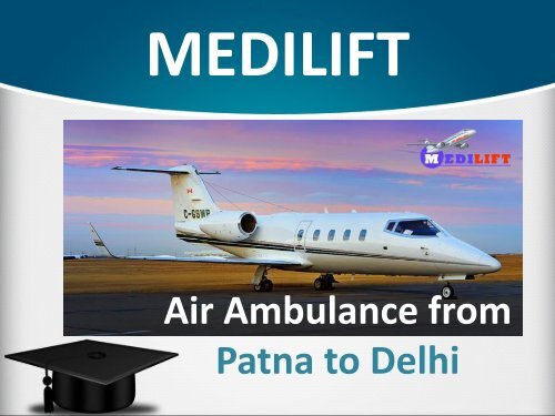 Get Air Ambulance from Patna to Mumbai with Full ICU Setup