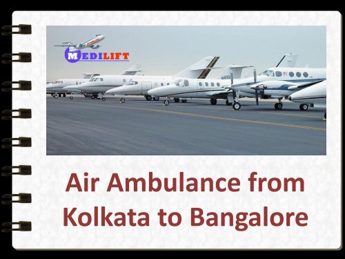 Avail Medilift Air Ambulance Kolkata to Chennai in Medical Emergency