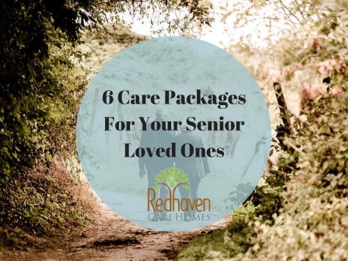 6 care packages for your senior loved ones.