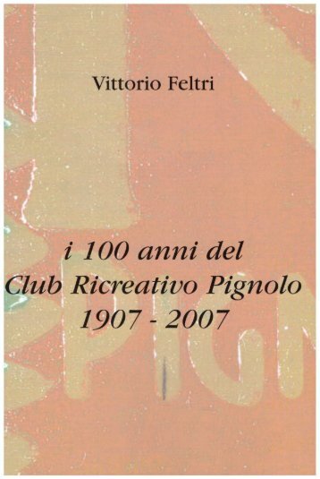 i 100 anni del Club Ricreativo di Pignolo