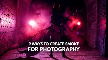 How to create smoke for photography