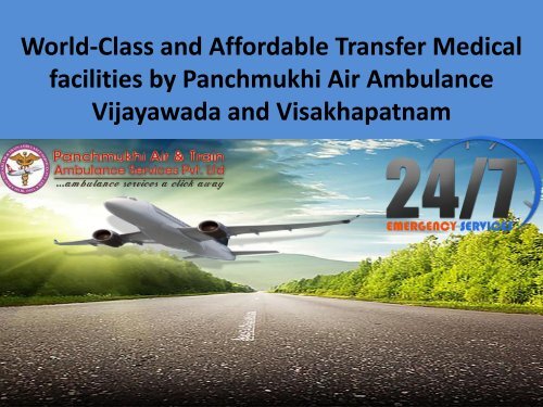 World-Class and Affordable Transfer Medical facilities by Panchmukhi Air Ambulance in Siliguri and Silchar