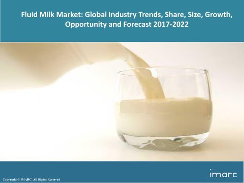 Global Flavoured Milk Market Price Trends, Size, Share, Report And Forecast 2017-2022
