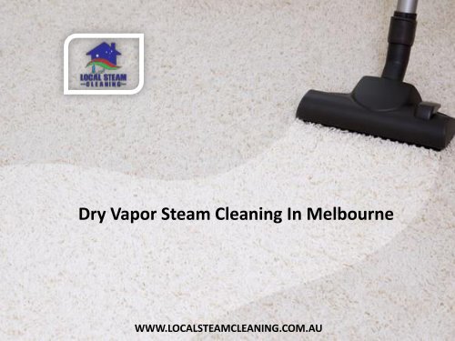 Dry Vapor Steam Cleaning In Melbourne
