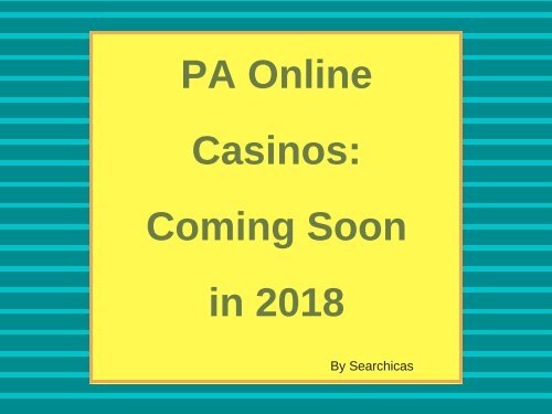PA Online Casinos- Coming Soon in 2018
