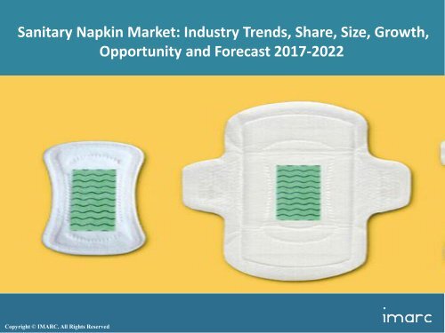 Global Sanitary Napkin Market Share, Research, Price Trends and Forecast 2017-2022